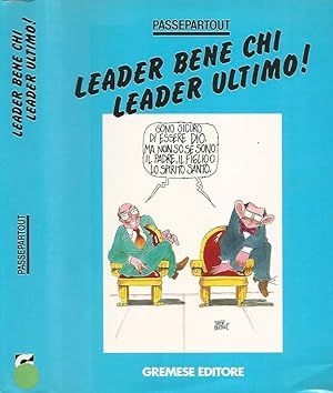 Immagine del venditore per Leader bene chi leader ultimo! venduto da Biblioteca di Babele