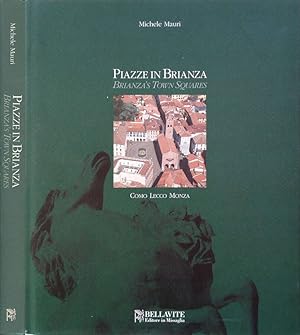 Bild des Verkufers fr Piazze in Brianza - Brianza's Town Squares Como Lecco Monza zum Verkauf von Biblioteca di Babele