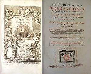 Theorico-Practicae Observationes ad Rotae Provinciae Marchiae Decisiones Stephani Gratiani