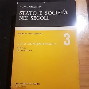 STATO E SOCIETA NEI SECOLI L'ETA CONTEMPORANEA, VOLUME 3 PARTE PRIMA DAL 1815 AL 1915