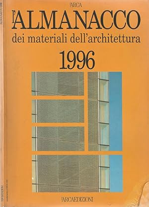 Bild des Verkufers fr L' Arca - Almanacco dei meteriali dell' architettura 1996 zum Verkauf von Biblioteca di Babele
