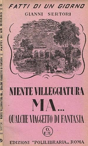 Seller image for NIENTE VILLEGGIATURA MAQUALCHE VIAGGETTO DI FANTASIA for sale by Biblioteca di Babele
