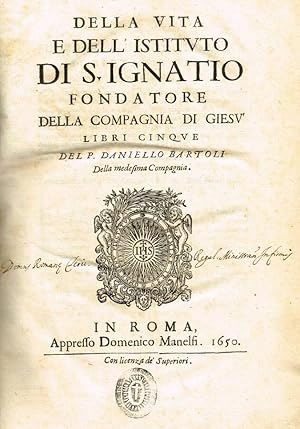 DELLA VITA E DELL'ISTITUTO DI S. IGNATIO FONDATORE DELLA COMPAGNIA DI GIESU'. LIBRI CINQUE