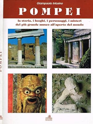 Bild des Verkufers fr POMPEI LA STORIA, I LUOGHI, I PERSONAGGI, I MISTERI DEL PIU' GRANDE MUSEO ALL'APERTO DEL MONDO zum Verkauf von Biblioteca di Babele