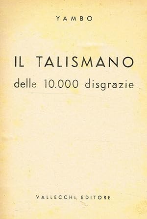 Image du vendeur pour IL TALISMANO DELLE 10.000 DISGRAZIE mis en vente par Biblioteca di Babele