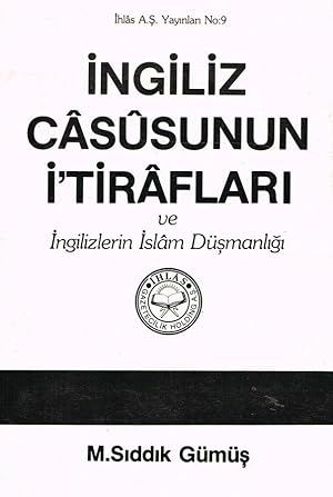 Seller image for INGILIZ CASUSUNUN ITIRAFLARI VE INGILIZLERIN ISLAM DUSMANLIGI for sale by Biblioteca di Babele