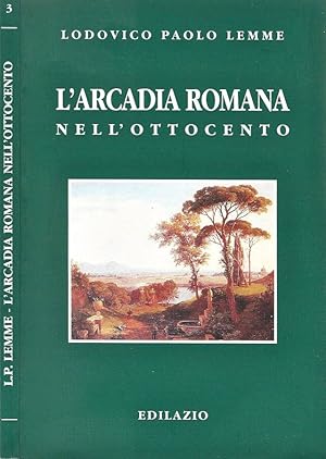 Bild des Verkufers fr L' Arcadia Romana nell' Ottocento zum Verkauf von Biblioteca di Babele