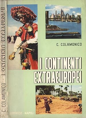 Image du vendeur pour I continenti extraeuropei Geografia per i ginnasi superiori e i licei scientifici mis en vente par Biblioteca di Babele