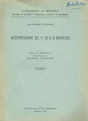 Seller image for INTERPRETAZIONE DEL Fr. 25 D. DI ARCHILOCO ESTRATTO DA MESSANA, STUDI DIRETTI DA MICHELE CATALANO. VOLUME I for sale by Biblioteca di Babele