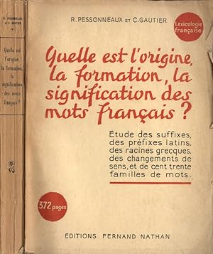 Image du vendeur pour Quelle est l' origine, la formation, la signification des mots francais? Lexicologie francaise  l' usage des coles normales primaires et de l' enseignement secondaire mis en vente par Biblioteca di Babele