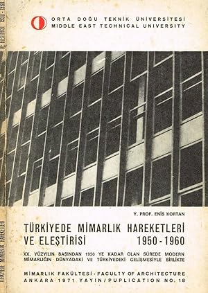 Seller image for TURKIYEDE MIMARLIK HAREKETLERI VE ELESTIRISI 1950 1960 XX. YUZYILIN BASINDAN 1950 YE KADAR OLAN SUREDE MODERN MIMARLIGIN DUNYADAKI VE TURKIYEDEKI GELISMESIYLE BIRLIKTE for sale by Biblioteca di Babele