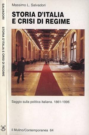 Bild des Verkufers fr Storia d' Italia e crisi di regime Saggio sulla politica italiana. 1861 - 1996 zum Verkauf von Biblioteca di Babele