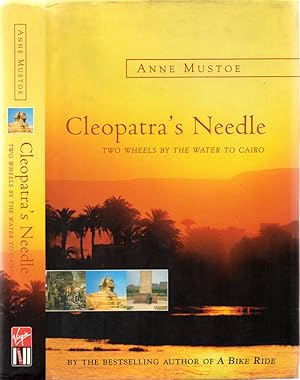 Seller image for Cleopatra's Needle Two wheels by the water to Cairo for sale by Biblioteca di Babele