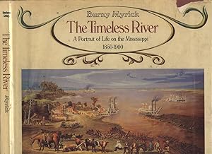 Seller image for The timeless river A portrait of life on the Mississippi 1850 - 1900 for sale by Biblioteca di Babele