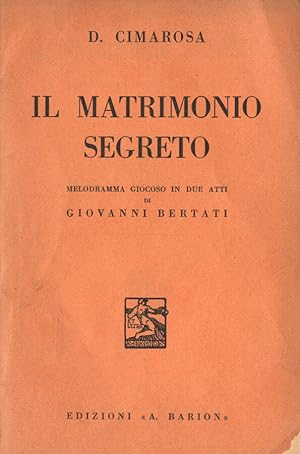 Seller image for Il matrimonio segreto Melodramma giocoso in due atti for sale by Biblioteca di Babele