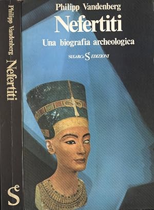 Immagine del venditore per Nefertiti Una biografia archeologica venduto da Biblioteca di Babele