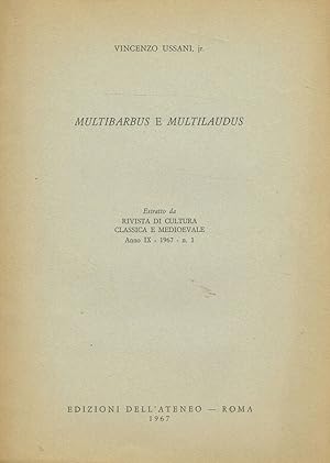 Bild des Verkufers fr MULTIBARBUS E MULTILAUDUS ESTRATTO DA RIVISTA DI CULTURA CLASSICA E MEDIOEVALE ANNO IX 1967 N.1 zum Verkauf von Biblioteca di Babele