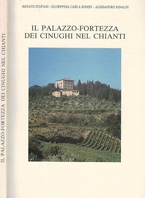 Bild des Verkufers fr IL PALAZZO-FORTEZZA DEI CINUGHI NEL CHIANTI zum Verkauf von Biblioteca di Babele