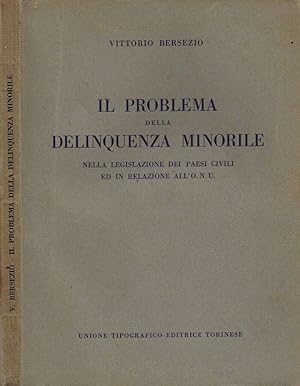 Il Problema della Delinquenza Minorile Nella Legislazione dei Paesi Civili ed in Relazione all'O....