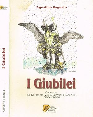 Bild des Verkufers fr I GIUBILEI CRONACA DA BONIFACIO VIII A GIOVANNI PAOLO II 1300-2000 zum Verkauf von Biblioteca di Babele