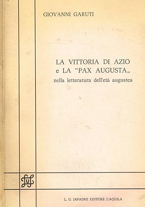 Bild des Verkufers fr LA VITTORIA DI AZIO E LA PAX AUGUSTA NELLA LETTERATURA DELL'ETA' AUGUSTEA zum Verkauf von Biblioteca di Babele