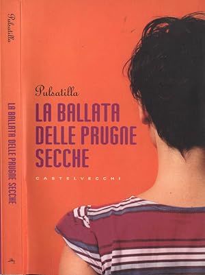Bild des Verkufers fr La ballata delle prugne secche zum Verkauf von Biblioteca di Babele