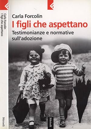 Bild des Verkufers fr I figli che aspettano Testimonianze e normative sull' adozione zum Verkauf von Biblioteca di Babele