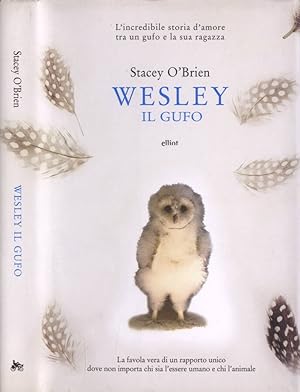 Seller image for Wesley il gufo L' incredibile storia d' amore tra un gufo e la sua ragazza for sale by Biblioteca di Babele