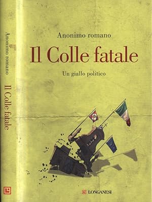 Bild des Verkufers fr Il Colle fatale zum Verkauf von Biblioteca di Babele