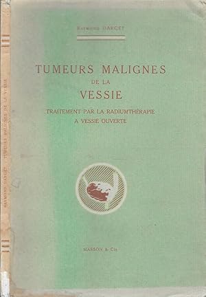 Imagen del vendedor de TUMEURS MALIGNES DE LA VESSIE TRAITEMENT PAR LA RADIUMTHERAPIE A VESSIE OUVERTE a la venta por Biblioteca di Babele