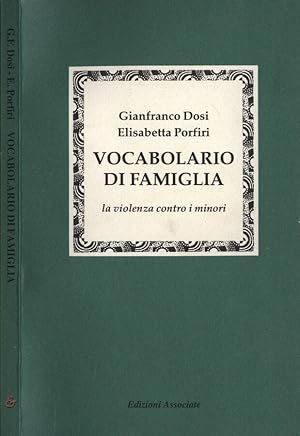 Immagine del venditore per Vocabolario di famiglia La violenza contro i minori venduto da Biblioteca di Babele