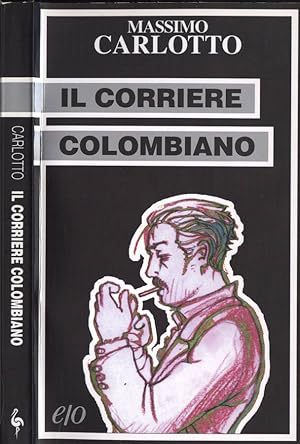 Bild des Verkufers fr Il corriere colombiano zum Verkauf von Biblioteca di Babele
