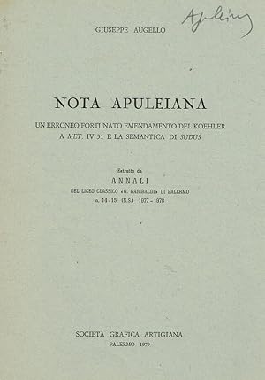 Bild des Verkufers fr NOTA APULEIANA. UN ERRONEO FORTUNATO EMENDAMENTO DEL KOEHLER A MET.IV 31 E LA SEMANTICA DI SUDUS ESTRATTO DA ANNALI DEL LICEO CLASSICO G.GARIBALDI DI PALERMO N.14-15 N.S. 1977-1978 zum Verkauf von Biblioteca di Babele