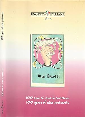 Imagen del vendedor de Alla Salute ! 100 anni di vino in cartolina - 100 years of wine postcard a la venta por Biblioteca di Babele