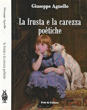 Immagine del venditore per La frusta e la carezza poetiche venduto da Biblioteca di Babele