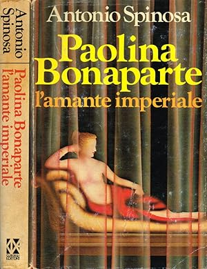 PAOLINA BONAPARTE. L'AMANTE IMPERIALE