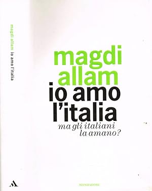 Bild des Verkufers fr IO AMO L'ITALIA MA GLI ITALIANI LA AMANO? zum Verkauf von Biblioteca di Babele