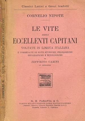 Bild des Verkufers fr LE VITE DEGLI ECCELLENTI CAPITANI VOLTATE IN LINGUA ITALIANA E CORREDATE DI NOTE STORICHE, FILOLOGICHE GEOGRAFICHE E MITOLOGICHE DA ZEFFIRINO CARINI zum Verkauf von Biblioteca di Babele