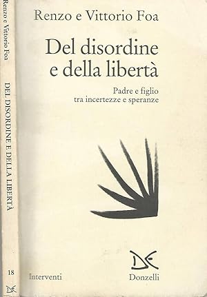 Immagine del venditore per Del disordine e della libert Padre e figlio tra incertezze e speranze venduto da Biblioteca di Babele