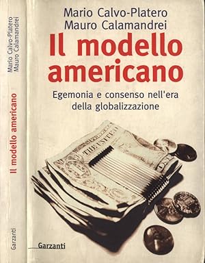 Bild des Verkufers fr Il modello americano Egemonia e consenso nell' era della globalizzazione zum Verkauf von Biblioteca di Babele