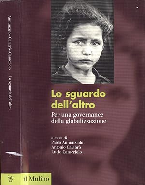 Seller image for Lo sguardo dell' altro Per una governance della globalizzazione for sale by Biblioteca di Babele