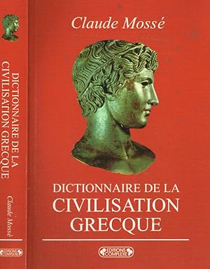 Image du vendeur pour DICTIONNAIRE DE LA CIVILISATION GRECQUE mis en vente par Biblioteca di Babele