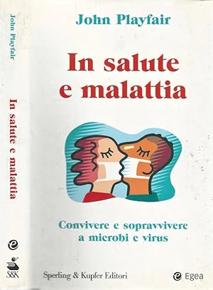 Bild des Verkufers fr In salute e malattia Convivere e sopravvivere a microbi e virus zum Verkauf von Biblioteca di Babele