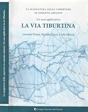 Seller image for La mappatura delle coperture in cemento - amianto Un caso applicativo: La Via Tiburtina for sale by Biblioteca di Babele