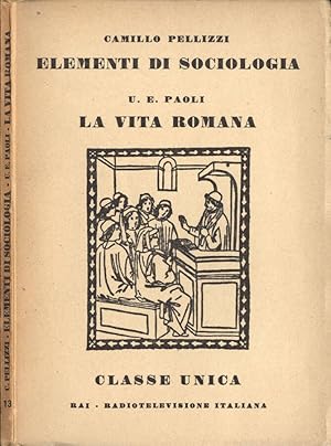 Bild des Verkufers fr Elementi di sociologia - La vita romana zum Verkauf von Biblioteca di Babele