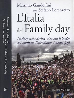 Bild des Verkufers fr L' Italia del Family day Dialogo sulla deriva etica con il leader del comitato Difendiamo i nostri figli zum Verkauf von Biblioteca di Babele