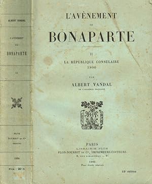 Bild des Verkufers fr L'AVENEMENT DE BONAPARTE VOL.II LA REPUBLIQUE CONSULAIRE 1800 zum Verkauf von Biblioteca di Babele