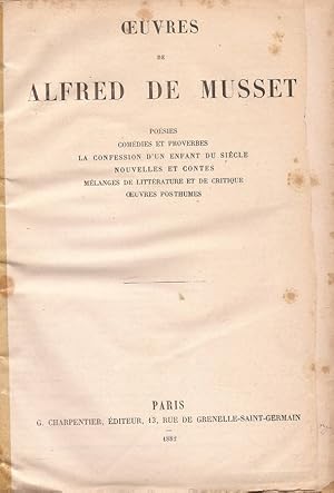 Image du vendeur pour Ouvres de Alfred de Musset posies, comdies et proverbes, la confession d'un enfant du sicle, nouvelles et contes, mlanges de littrature et de critique, oeuvres posthumes mis en vente par Biblioteca di Babele