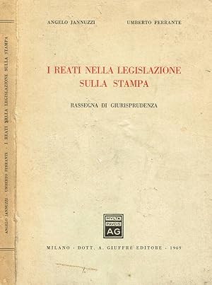 Seller image for I REATI NELLA LEGISLAZIONE SULLA STAMPA RASSEGNA DI GIURISPRUDENZA for sale by Biblioteca di Babele