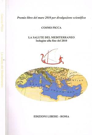 Bild des Verkufers fr LA SALUTE DEL MEDITERRANEO INDAGINE ALLA FINE DEL 2010 zum Verkauf von Biblioteca di Babele